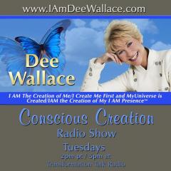 Conscious Creation with Dee Wallace - Loving Yourself Is the Key to Creation: #761 - Conscious Creation