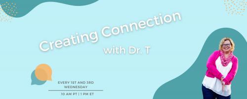 Creating Connection with Dr. T: Navigating Being Human Together: Mindful Moments: Cultivating Self-compassion & Gratitude