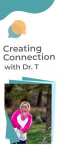 Creating Connection with Dr. T: Navigating Being Human Together