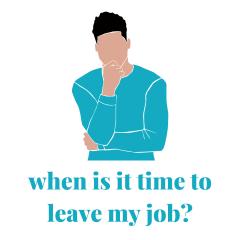 When is it Time to Leave My Job?