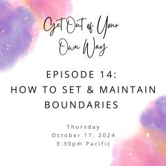 Episode 14: How to Set & Maintain Boundaries