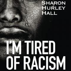 InflexionPoint Podcast: Cultivating Change from the Inside Out: Book Talk - I'm Tired of Racism: True Stories of Existing While Black by Sharon Hurley Hall