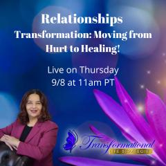 Life Strategy Show with Lolita Smith: Bringing Prosperity and Success In Your Future: Relationships &ndash; Transformation: Moving from Hurt to Healing!