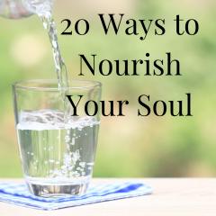 20 Ways to Nourish Your Soul
