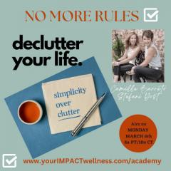 NO MORE RULES with Stefani Yost & Camille Barreto: The Impact of  Being You No Matter What: Declutter Your Life