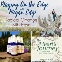 Playing On The Edge, Megan Edge, The Heart's Journey, The Dr Pat Show, Dr Pat Show, Dr Pat, Pat Baccili, Transformation Talk Radio, transformation