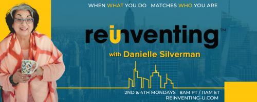 Reinventing - U with Danielle Silverman: When what you do matches who you are: From Numbers to Novelties – A CPAs Journey to Academic Fulfillment