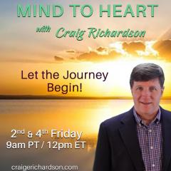 Craig Richardson, Mind To Heart, The Dr Pat Show, Dr Pat Show, Dr Pat, Pat Baccili, Transformation Talk Radio, transformation