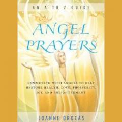 The Dr. Pat Show: Talk Radio to Thrive By!: Angel Prayers: Communing With Angels to Help Restore Health, Love, Prosperity, Joy, & Enlightenment with Author Joanne Brocas