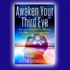 The Dr. Pat Show: Talk Radio to Thrive By!: Awaken Your Third Eye - What Is Your 'Third Eye' and How Can You Open It? Dr. Susan Shumsky