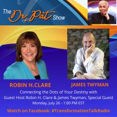 Robin Clare, James Twyman, The Dr Pat Show, Dr Pat Show, Dr Pat, Pat Baccili, Transformation Talk Radio, transformatiion