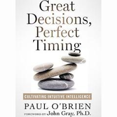 The Dr. Pat Show: Talk Radio to Thrive By!: Great Decisions, Perfect Timing&mdash;Cultivating Intuitive Intelligence with Author Paul O'Brien
