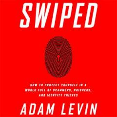 The Dr. Pat Show: Talk Radio to Thrive By!: Have You Been "Swiped?" Protect Your Privacy & Identity with Author & Expert Adam Levin