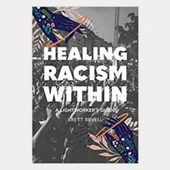 The Dr. Pat Show: Talk Radio to Thrive By!: Healing Racism Within: A Lightworker's Guide with Brett Bevell