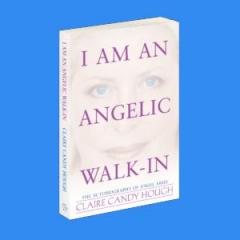 The Dr. Pat Show: Talk Radio to Thrive By!: &rdquo;I Am an Angelic Walk-In&rdquo; with Claire Candy Hough