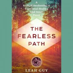 The Dr. Pat Show: Talk Radio to Thrive By!: Leah Guy and The Fearless Path - A Radical Awakening to Emotional Healing and Inner Peace