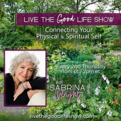 Live The Good Life, Sabrina Wright, The Dr Pat Show, Dr Pat Show, Dr Pat, Pat Baccili, Transformation Talk Radio, transformation