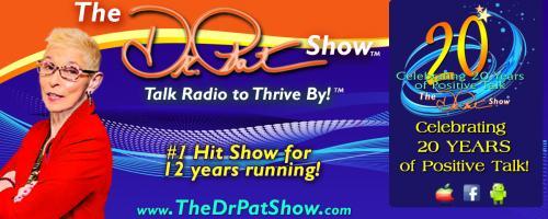 The Dr. Pat Show: Talk Radio to Thrive By!: TBI In Veterans-Dr.Hoffman, Senior Living Planning-Patchett, Modern Menopause-Kingsberg & Weir, Parent Help-Robinson & Davis