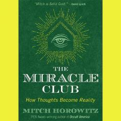 the miracle club - how thoughts become reality with mitch horowitz on the dr pat show