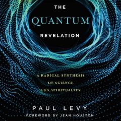paul levy-quantum revelation-transformationtalkradio