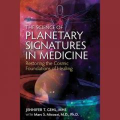 The Dr. Pat Show: Talk Radio to Thrive By!: The Science of Planetary Signatures in Medicine - Restoring the Cosmic Foundations of Healing with Author Jennifer Gehl