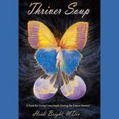 The Dr. Pat Show: Talk Radio to Thrive By!: Thrive Beyond Cancer: Genuine Hope with Options with Author Heidi Bright