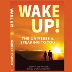 The Dr. Pat Show: Talk Radio to Thrive By!: Wake Up! The Universe is Speaking to You with Author Nancy Yearout