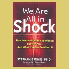 Stephanie Mines, We Are All In Shock, The Dr Pat Show, Dr Pat Show, Dr Pat,, Pat Baccili, Transformation Talk Radio, transformation