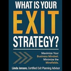 The Dr. Pat Show: Talk Radio to Thrive By!: What Is Your Exit Strategy: Maximize Your Business Mindset. Minimize the Minefields with special guest Linda R Jensen