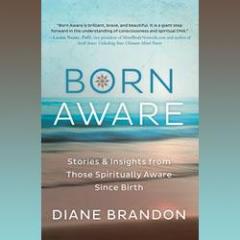 The Dr. Pat Show: Talk Radio to Thrive By!: What Is the Born Aware Phenomenon? Author and Intuitive Healer Diane Brandon