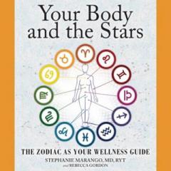 The Dr. Pat Show: Talk Radio to Thrive By!: YOUR BODY AND THE STARS: The Zodiac as Your Wellness Guide with Dr. Stephanie Marango and Rebecca Gordon