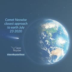 Jenn Royster Show: Angel Insights: The Meaning of Comet Neowise
