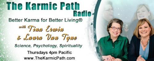 The Karmic Path Radio with Tina and Laura : A Psychic Child, a Ghost and a Dinner Party