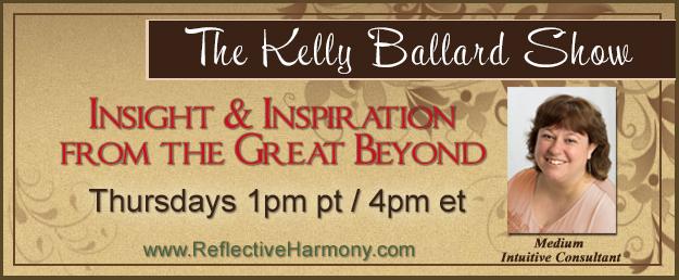 The Kelly Ballard Show - Insight & Inspiration from the Great Beyond