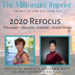 The Kornelia Stephanie Show: 2020 Refocus - Finances &ndash; Health &ndash; Career &ndash; Inner Work  With Dawnette Palmore