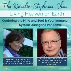 The Kornelia Stephanie Show: Centering the Mind and Soul & Your Immune System During the Pandemic