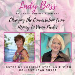 The Kornelia Stephanie Show: Changing the Conversation from Money to Vision Part 1 with Joan Sharp