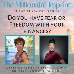 The Kornelia Stephanie Show:  "Do you have fear or Freedom with your finances?" With Dawnette Palmore