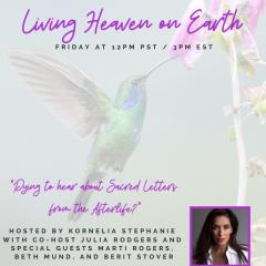 The Kornelia Stephanie Show: Dying to hear about REAL Letters from the Afterlife? With Hummingbird Jewel 