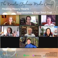 The Kornelia Stephanie Show: Kornelia Stephanie Media Group: Healing Heavy Hearts ~ Replenishing Your Soul Cup Podcast
