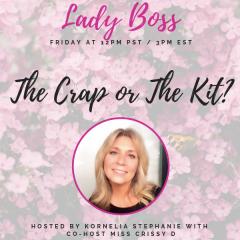 The Kornelia Stephanie Show: Lady Boss: The Crap or The Kit? With Miss Chrissy D