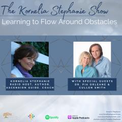 The Kornelia Stephanie Show: Learning to Flow Around Obstacles with Dr. Pia Orleane & Cullen Smith