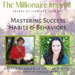 The Kornelia Stephanie Show: Mastering Success Habits & Behaviors with Michelle Boss