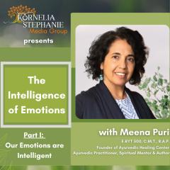 The Kornelia Stephanie Show: Our Emotions are Intelligent with Meena Puri 