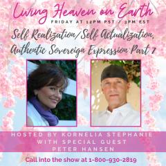 The Kornelia Stephanie Show: Self Realization/Actualization, Authentic Sovereign Expression Part 7 Kornelia Stephanie and Peter Hansen