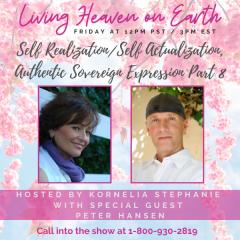 The Kornelia Stephanie Show: Self Realization/Actualization, Authentic Sovereign Expression Part 8 Kornelia Stephanie and Peter Hansen