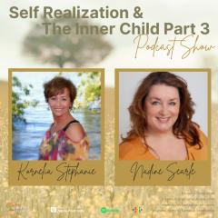 The Kornelia Stephanie Show: Self Realization and The Inner Child: Part 3 with Nadine Searle
