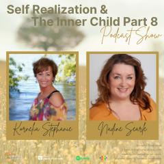 The Kornelia Stephanie Show: Self Realization and The Inner Child: Part 8 with Kornelia Stephanie and Nadine Searle