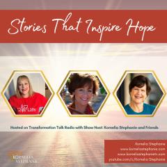 The Kornelia Stephanie Show: Stories That Inspire Hope with Kornelia Stephanie and Friends