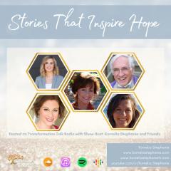 The Kornelia Stephanie Show: Stories That Inspire Hope with Kornelia Stephanie and Friends